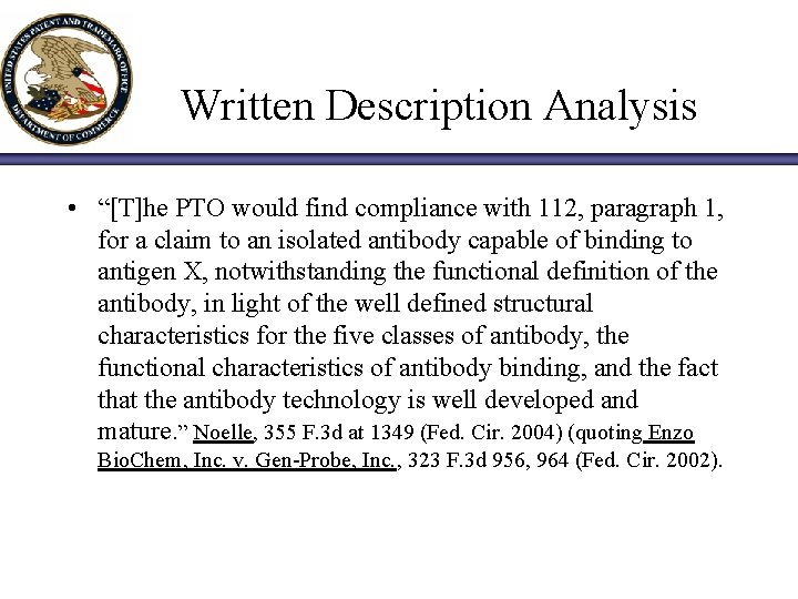 Written Description Analysis • “[T]he PTO would find compliance with 112, paragraph 1, for