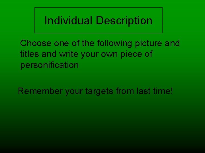 Individual Description Choose one of the following picture and titles and write your own