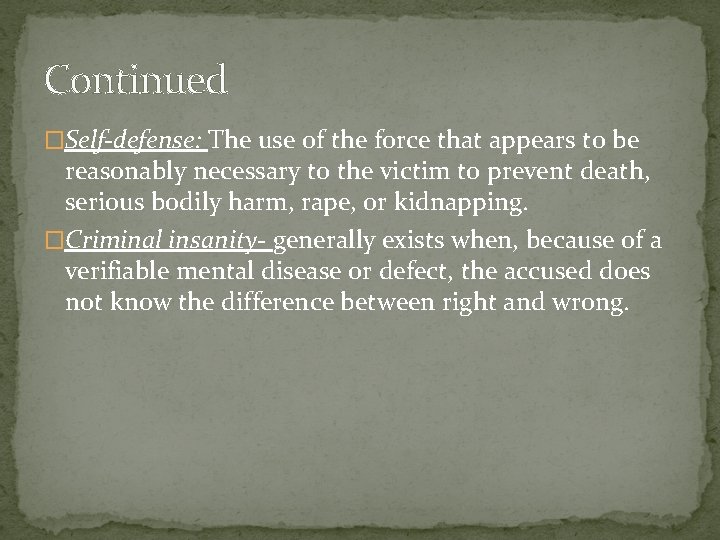 Continued �Self-defense: The use of the force that appears to be reasonably necessary to