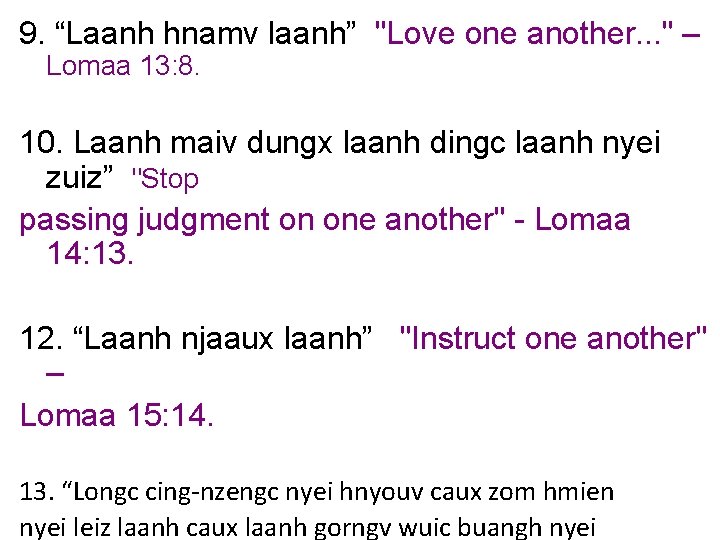 9. “Laanh hnamv laanh” "Love one another. . . " – Lomaa 13: 8.