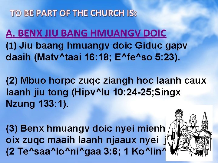 TO BE PART OF THE CHURCH IS: A. BENX JIU BANG HMUANGV DOIC (1)