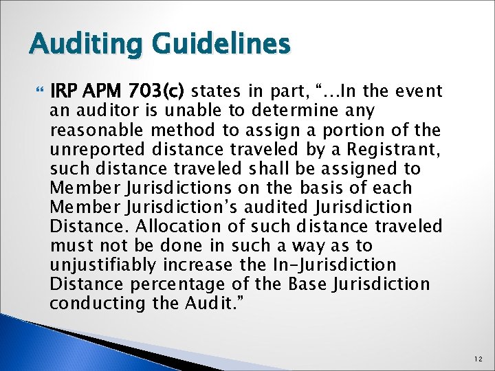 Auditing Guidelines IRP APM 703(c) states in part, “…In the event an auditor is