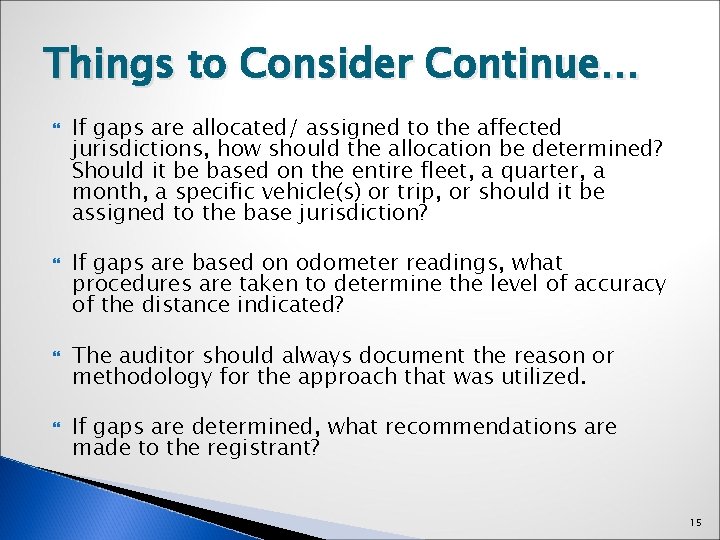 Things to Consider Continue… If gaps are allocated/ assigned to the affected jurisdictions, how