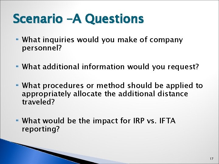 Scenario –A Questions What inquiries would you make of company personnel? What additional information