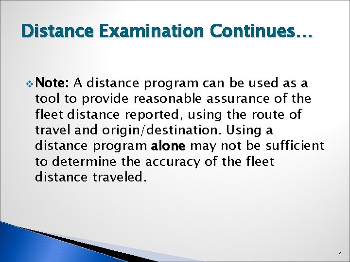 Distance Examination Continues… v Note: A distance program can be used as a tool