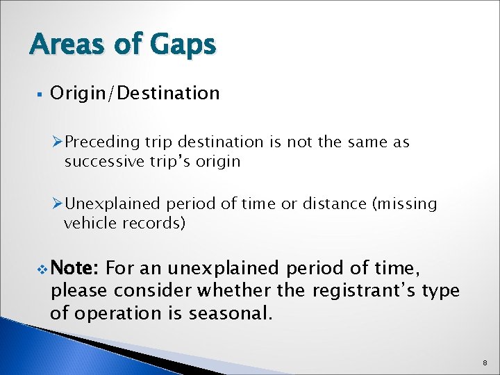 Areas of Gaps § Origin/Destination ØPreceding trip destination is not the same as successive