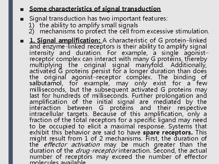 ■ Some characteristics of signal transduction ■ Signal transduction has two important features: 1)