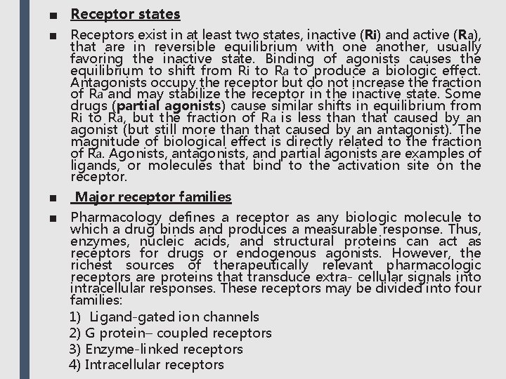 ■ Receptor states ■ Receptors exist in at least two states, inactive (Ri) and