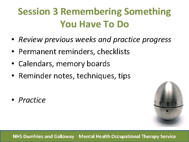 Session 3 Remembering Something You Have To Do • • Review previous weeks and