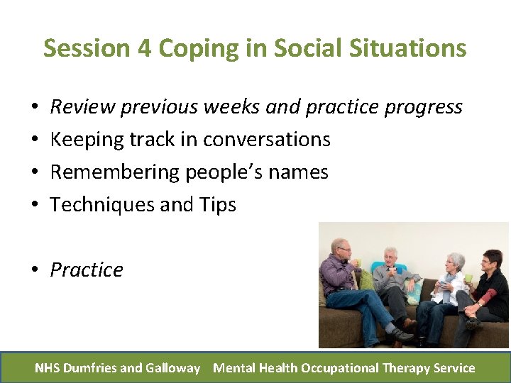 Session 4 Coping in Social Situations • • Review previous weeks and practice progress