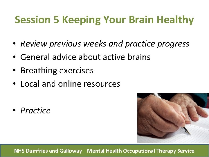 Session 5 Keeping Your Brain Healthy • • Review previous weeks and practice progress