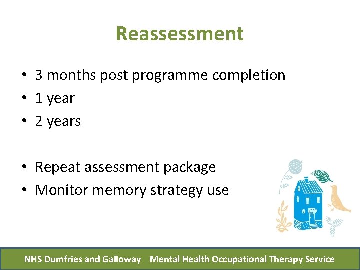 Reassessment • 3 months post programme completion • 1 year • 2 years •