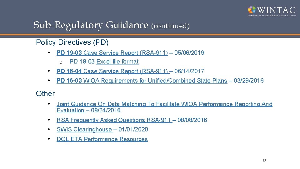 Sub-Regulatory Guidance (continued) Policy Directives (PD) • PD 19 -03 Case Service Report (RSA-911)