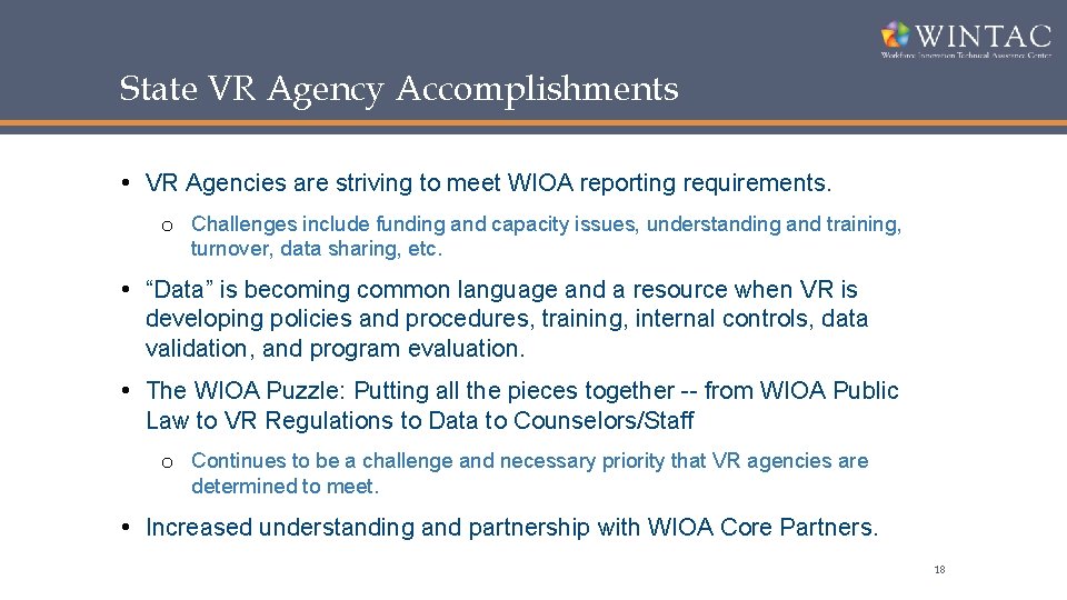 State VR Agency Accomplishments • VR Agencies are striving to meet WIOA reporting requirements.