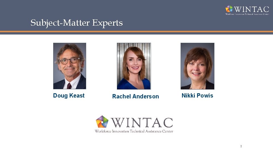 Subject-Matter Experts Doug Keast Rachel Anderson Nikki Powis 2 