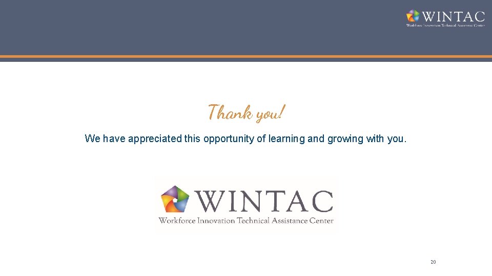 Thank you! We have appreciated this opportunity of learning and growing with you. 20