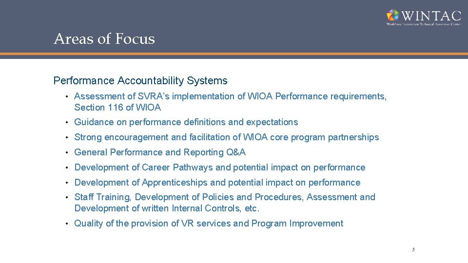 Areas of Focus Performance Accountability Systems • Assessment of SVRA’s implementation of WIOA Performance