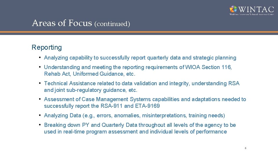 Areas of Focus (continued) Reporting • Analyzing capability to successfully report quarterly data and