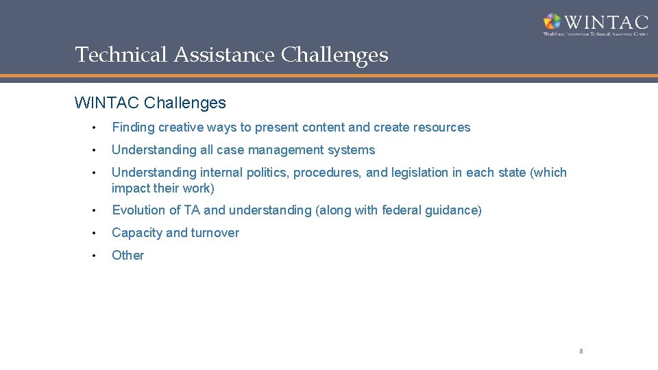 Technical Assistance Challenges WINTAC Challenges • Finding creative ways to present content and create