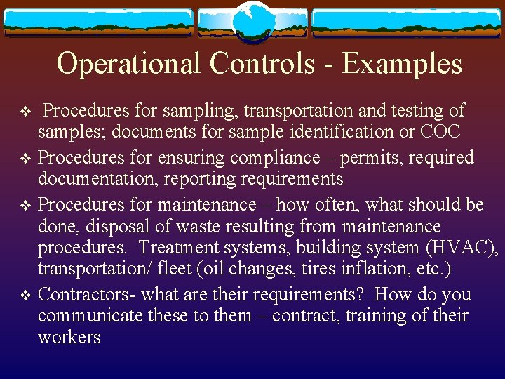 Operational Controls - Examples Procedures for sampling, transportation and testing of samples; documents for