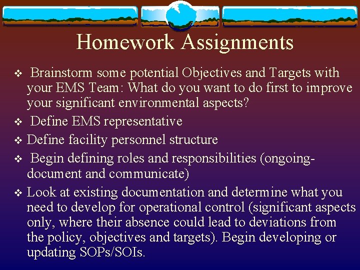 Homework Assignments Brainstorm some potential Objectives and Targets with your EMS Team: What do