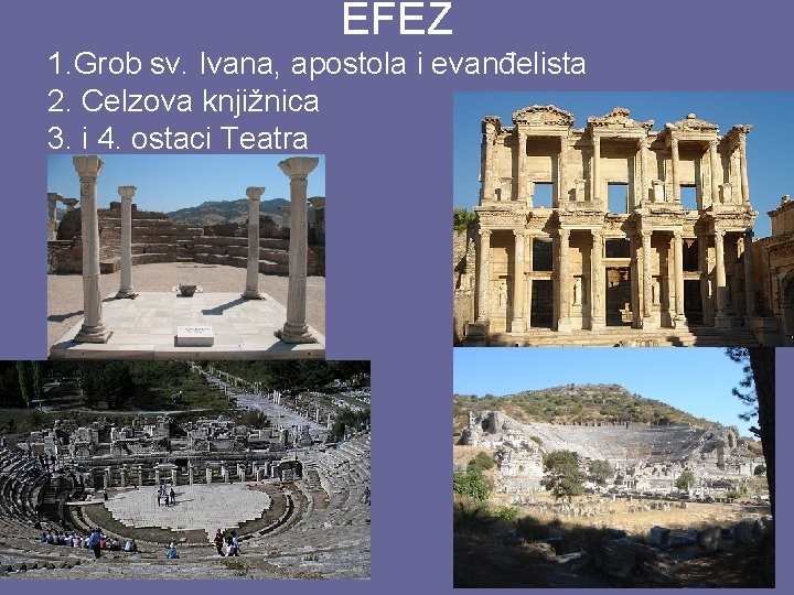 EFEZ 1. Grob sv. Ivana, apostola i evanđelista 2. Celzova knjižnica 3. i 4.