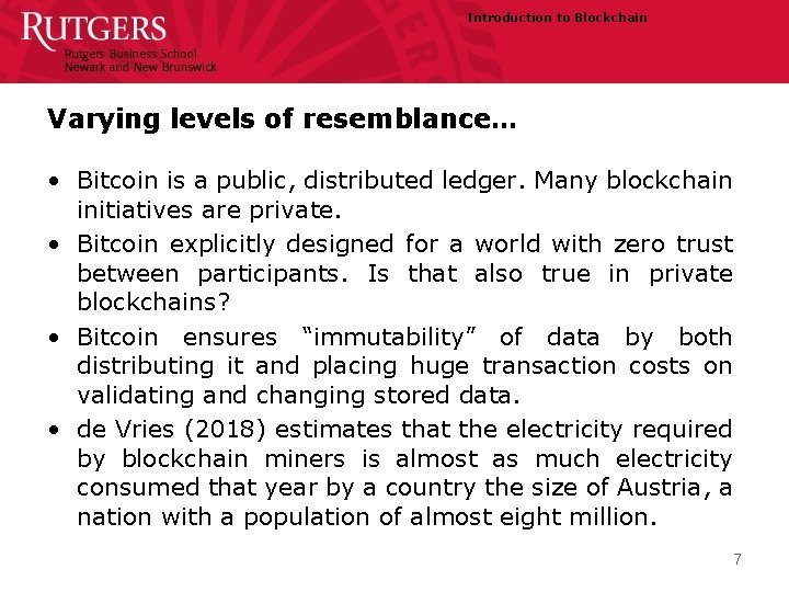 Introduction to Blockchain Varying levels of resemblance… • Bitcoin is a public, distributed ledger.