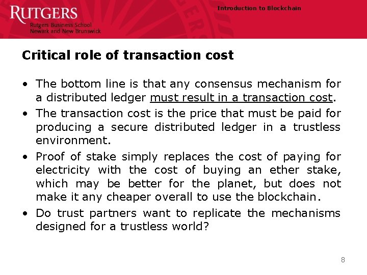 Introduction to Blockchain Critical role of transaction cost • The bottom line is that