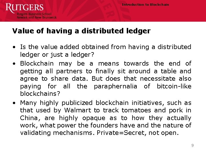 Introduction to Blockchain Value of having a distributed ledger • Is the value added