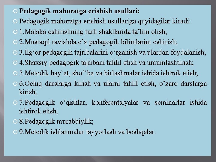  Pedagogik mahoratga erishish usullari: Pedagogik mahoratga erishish usullariga quyidagilar kiradi: 1. Malaka oshirishning