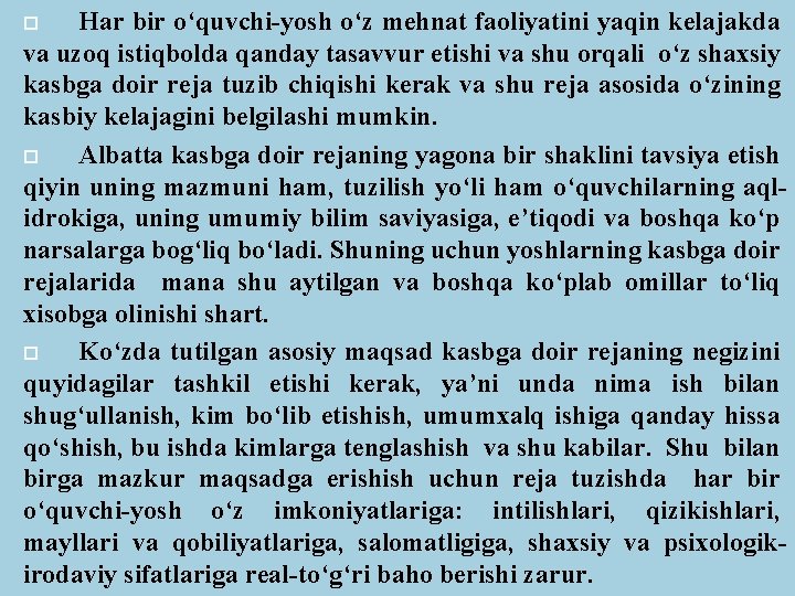 Har bir o‘quvchi-yosh o‘z mehnat faoliyatini yaqin kelajakda va uzoq istiqbolda qanday tasavvur etishi