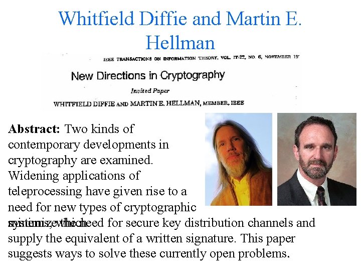 Whitfield Diffie and Martin E. Hellman Abstract: Two kinds of contemporary developments in cryptography
