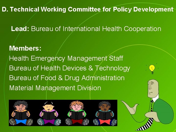 D. Technical Working Committee for Policy Development Lead: Bureau of International Health Cooperation Members: