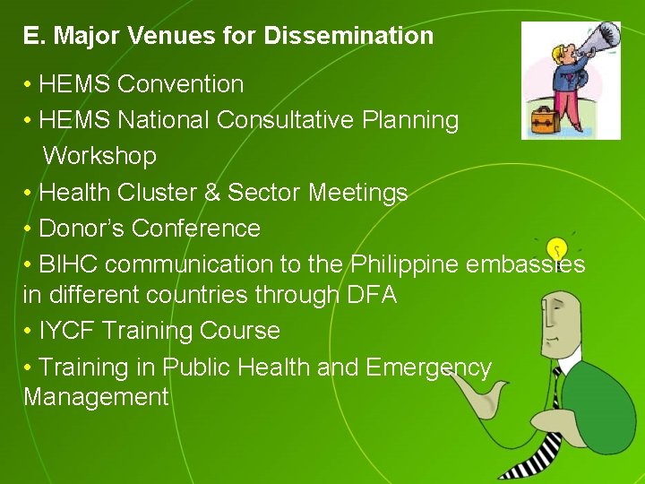 E. Major Venues for Dissemination • HEMS Convention • HEMS National Consultative Planning Workshop