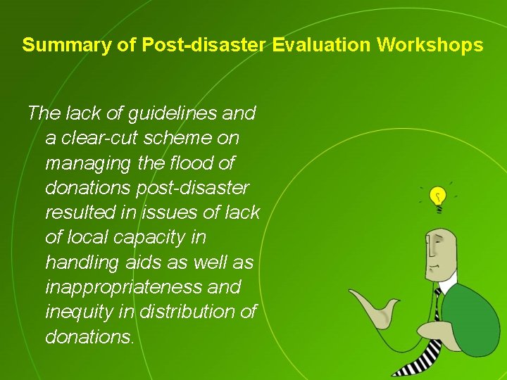 Summary of Post-disaster Evaluation Workshops The lack of guidelines and a clear-cut scheme on