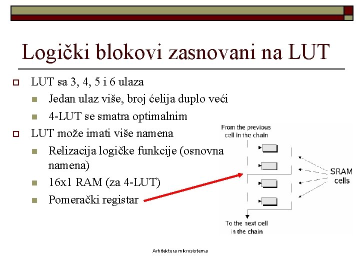 Logički blokovi zasnovani na LUT o o LUT sa 3, 4, 5 i 6