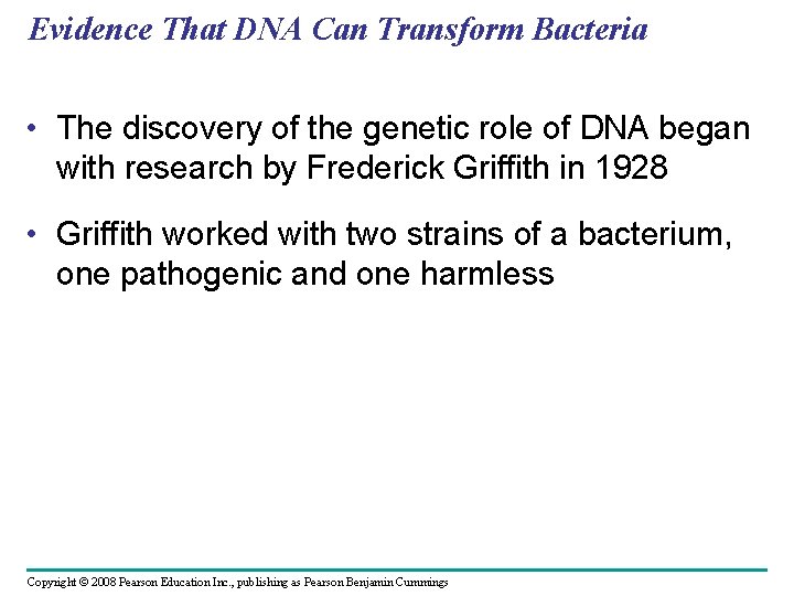 Evidence That DNA Can Transform Bacteria • The discovery of the genetic role of