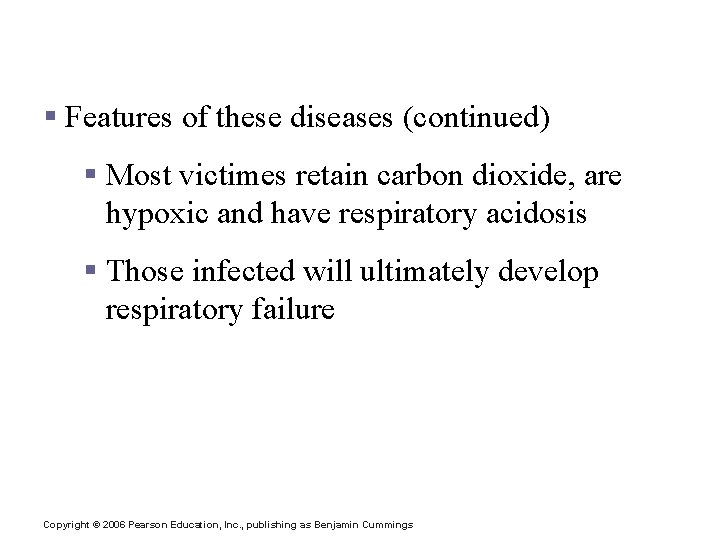 Respiratory Disorders: Chronic Obstructive Pulmonary Disease (COPD) § Features of these diseases (continued) §