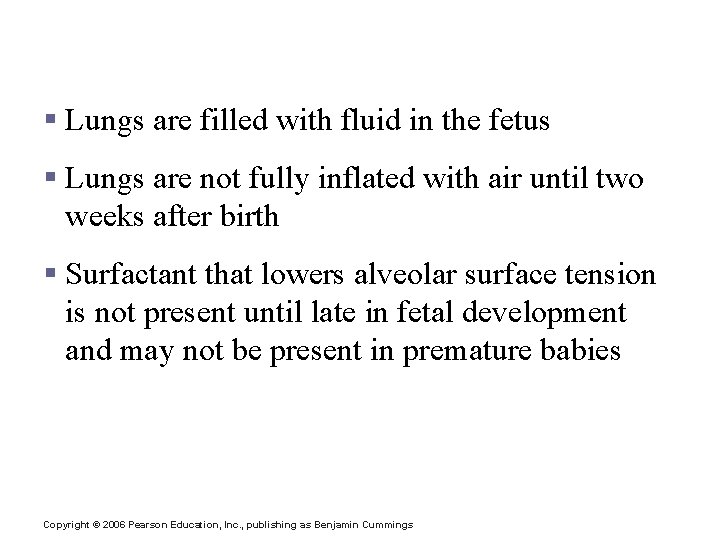 Developmental Aspects of the Respiratory System § Lungs are filled with fluid in the