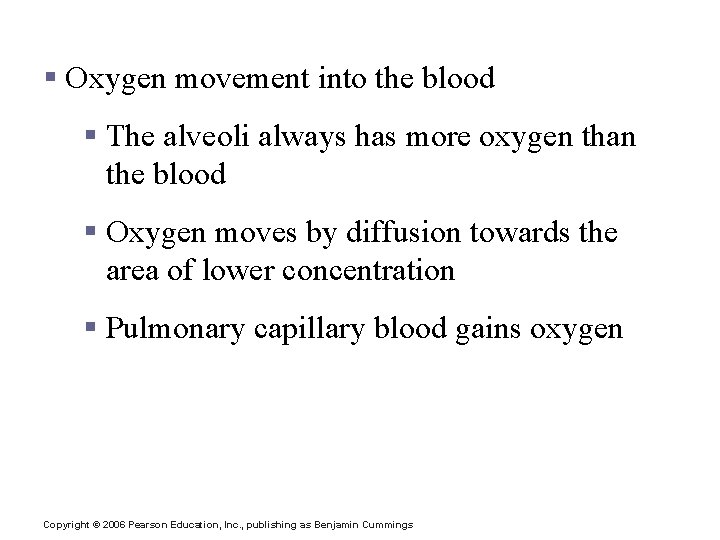 External Respiration § Oxygen movement into the blood § The alveoli always has more
