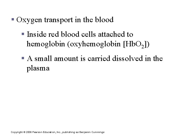 Gas Transport in the Blood § Oxygen transport in the blood § Inside red