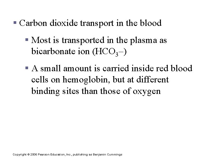 Gas Transport in the Blood § Carbon dioxide transport in the blood § Most