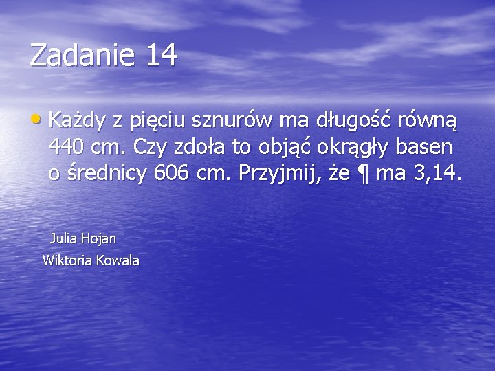 Zadanie 14 • Każdy z pięciu sznurów ma długość równą 440 cm. Czy zdoła