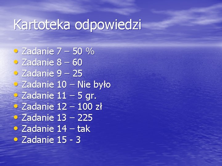 Kartoteka odpowiedzi • Zadanie 7 – 50 % • Zadanie 8 – 60 •