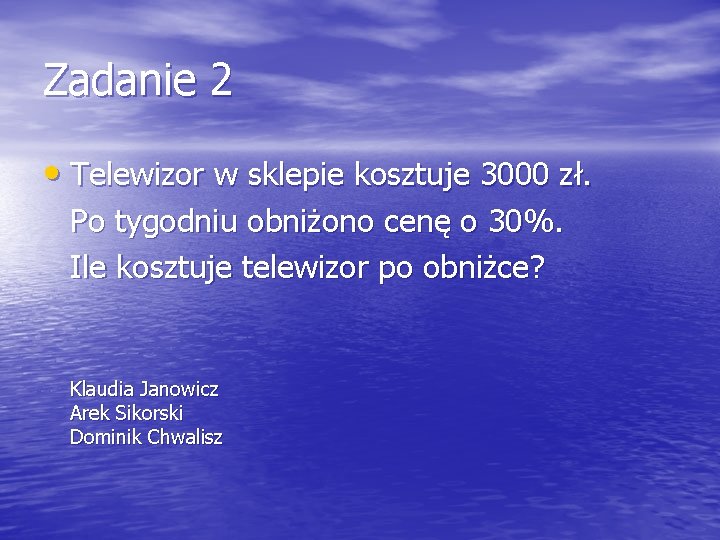 Zadanie 2 • Telewizor w sklepie kosztuje 3000 zł. Po tygodniu obniżono cenę o