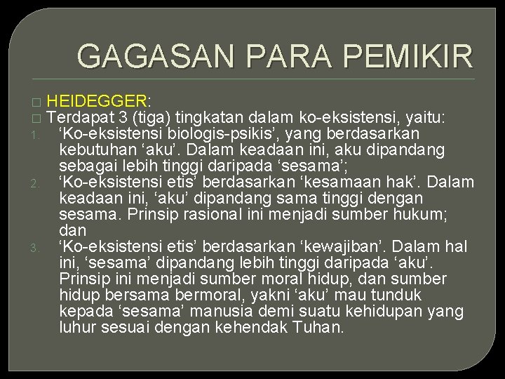 GAGASAN PARA PEMIKIR � � 1. 2. 3. HEIDEGGER: Terdapat 3 (tiga) tingkatan dalam