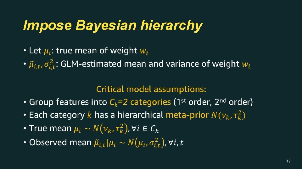 Impose Bayesian hierarchy • 12 