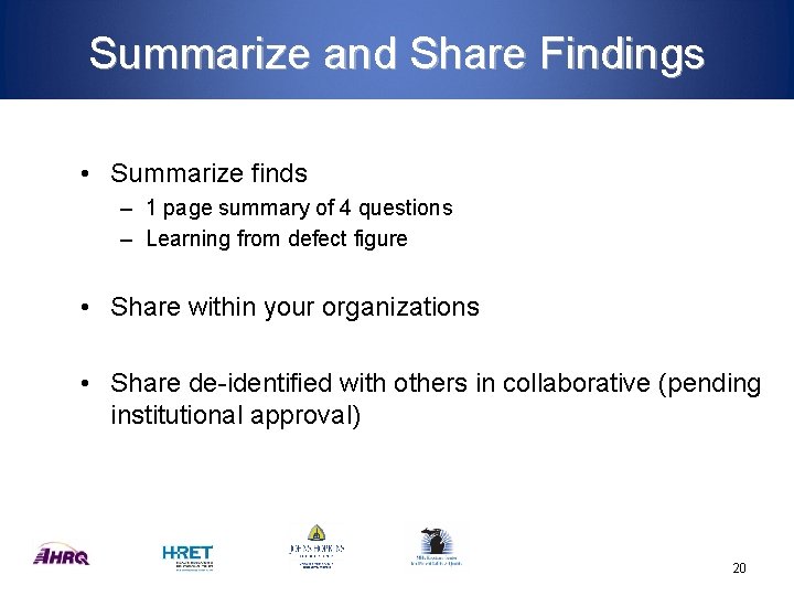 Summarize and Share Findings • Summarize finds – 1 page summary of 4 questions