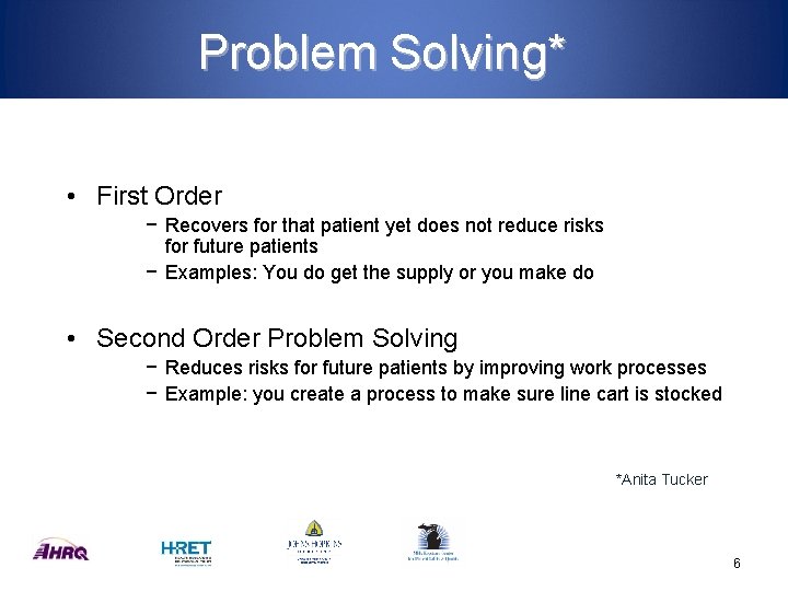 Problem Solving* • First Order − Recovers for that patient yet does not reduce
