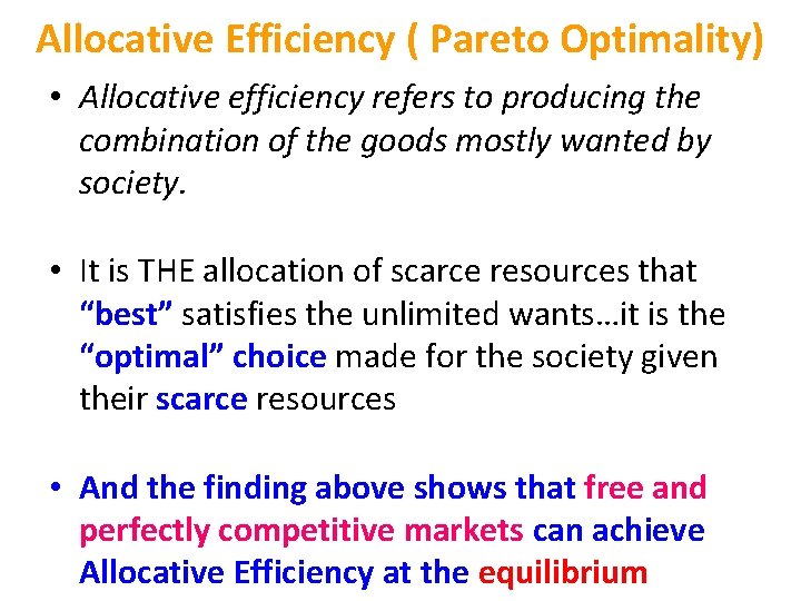 Allocative Efficiency ( Pareto Optimality) • Allocative efficiency refers to producing the combination of